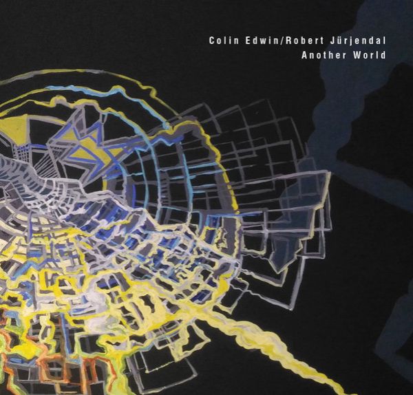 Colin Edwin & Robert Jurjendal — Another World Another World