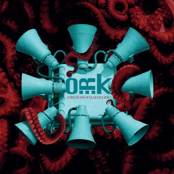O.R.k. - Firehose of Falsehoods Firehose of Falsehoods