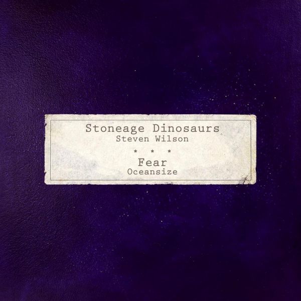 Steven Wilson / Oceansize — Stoneage Dinosaurs/Fear Stoneage Dinosaurs/Fear
